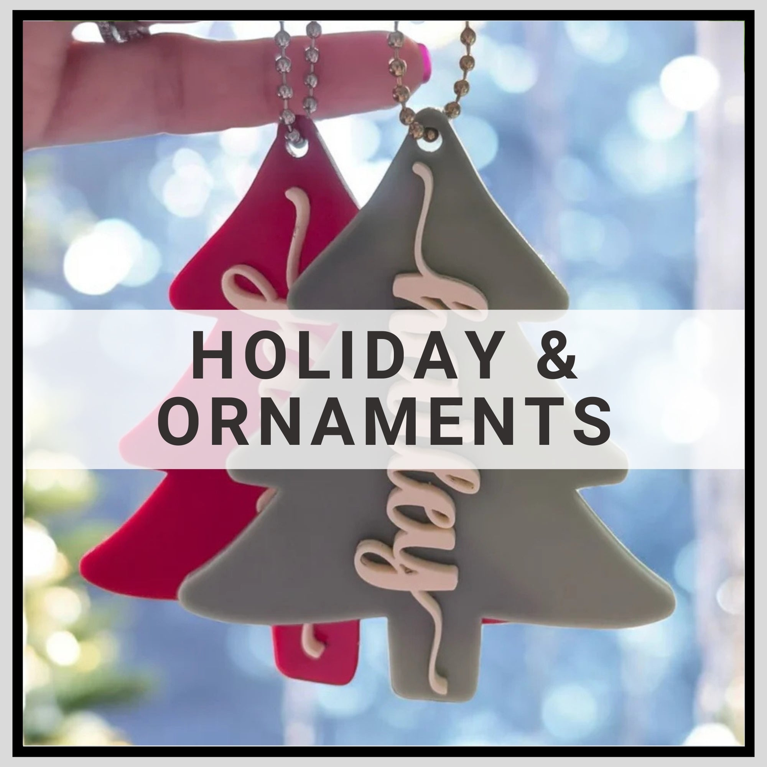 Holiday & Ornaments