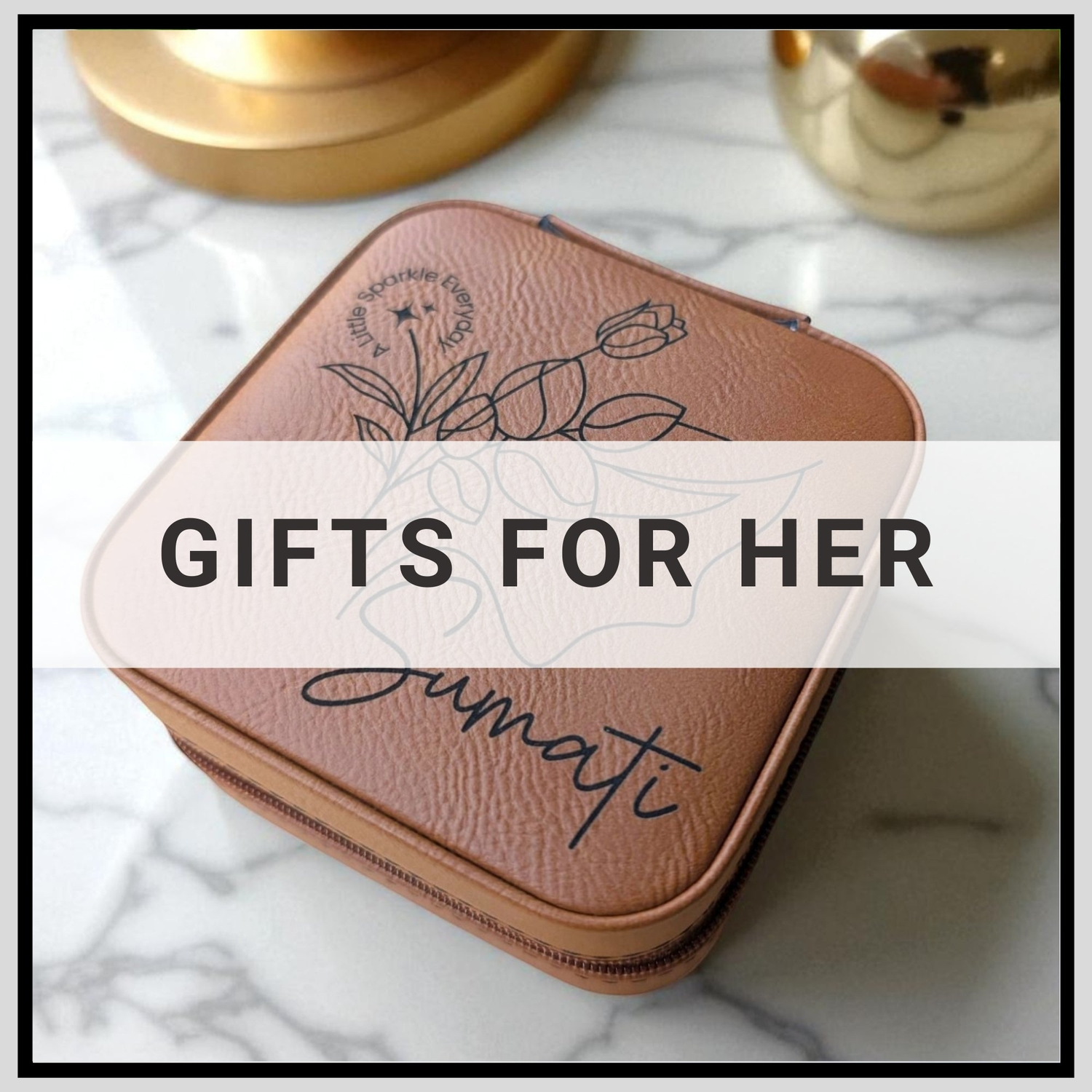 Gifts For Her