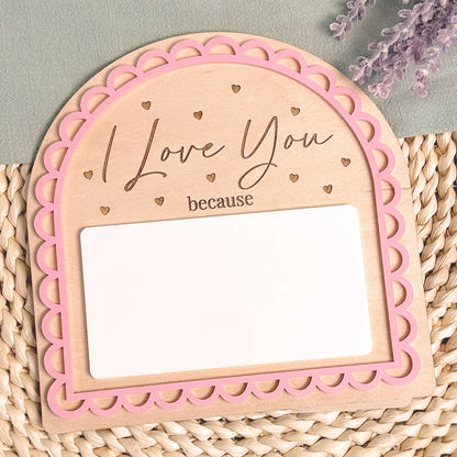 "I Love You Because" Valentine's Day Scalloped Arch Sign